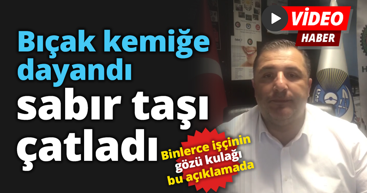 Bıçak kemiğe dayandı sabır taşı çatladı