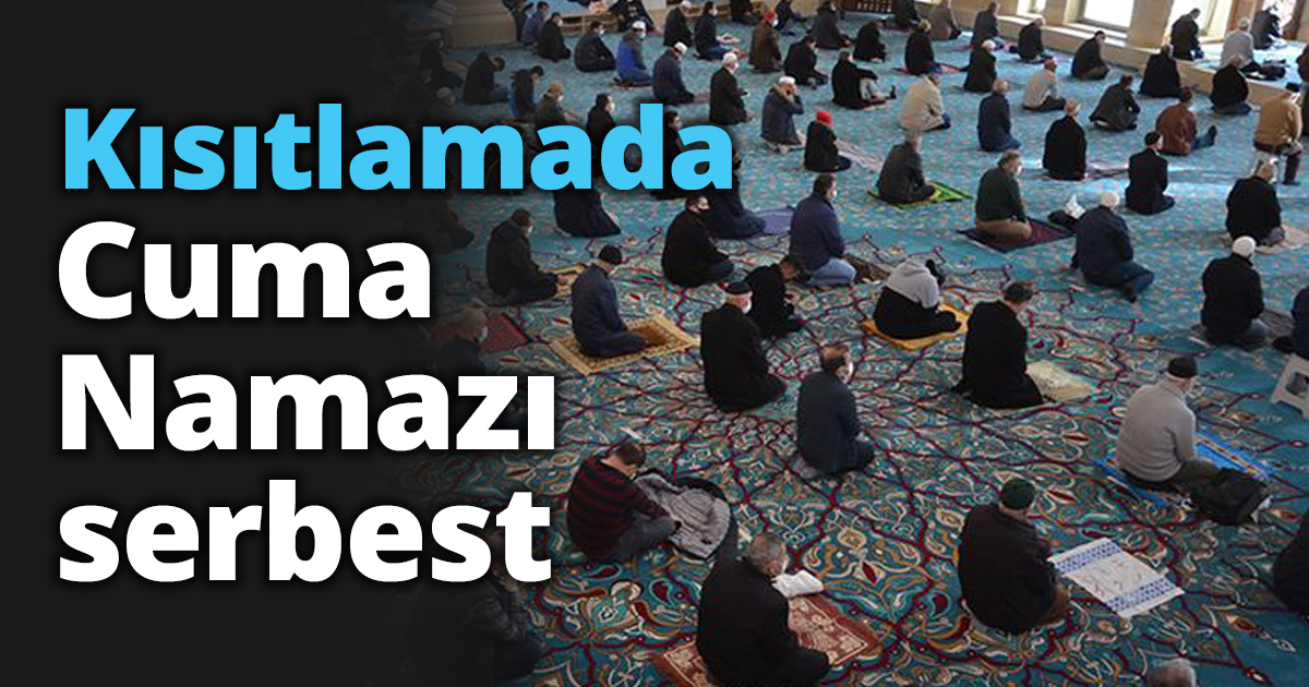 Kısıtlamada Cuma Namazı serbest