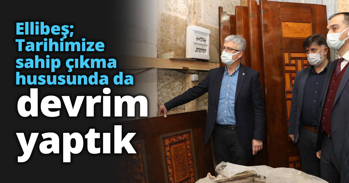 Ellibeş; Tarihimize sahip çıkma hususunda da devrim yaptık