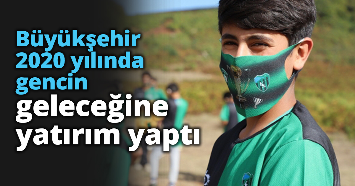 Büyükşehir 2020 yılında gencin geleceğine yatırım yaptı