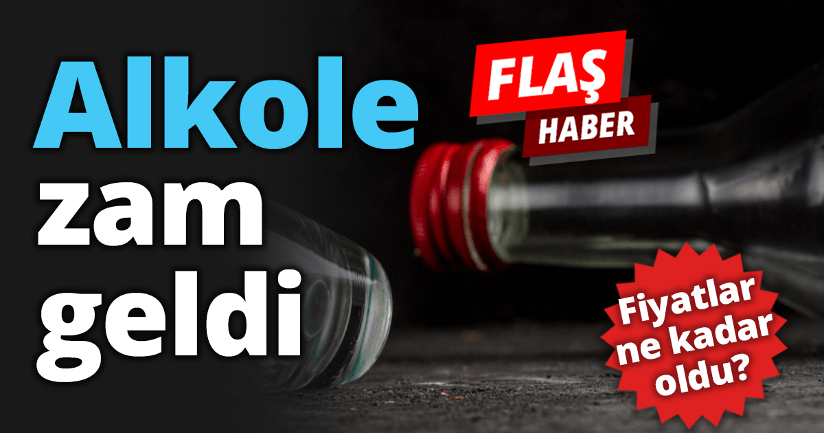 Alkolle zam geldi
