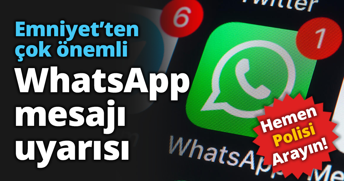 Emniyet’ten çok önemli WhatsApp mesajı uyarısı