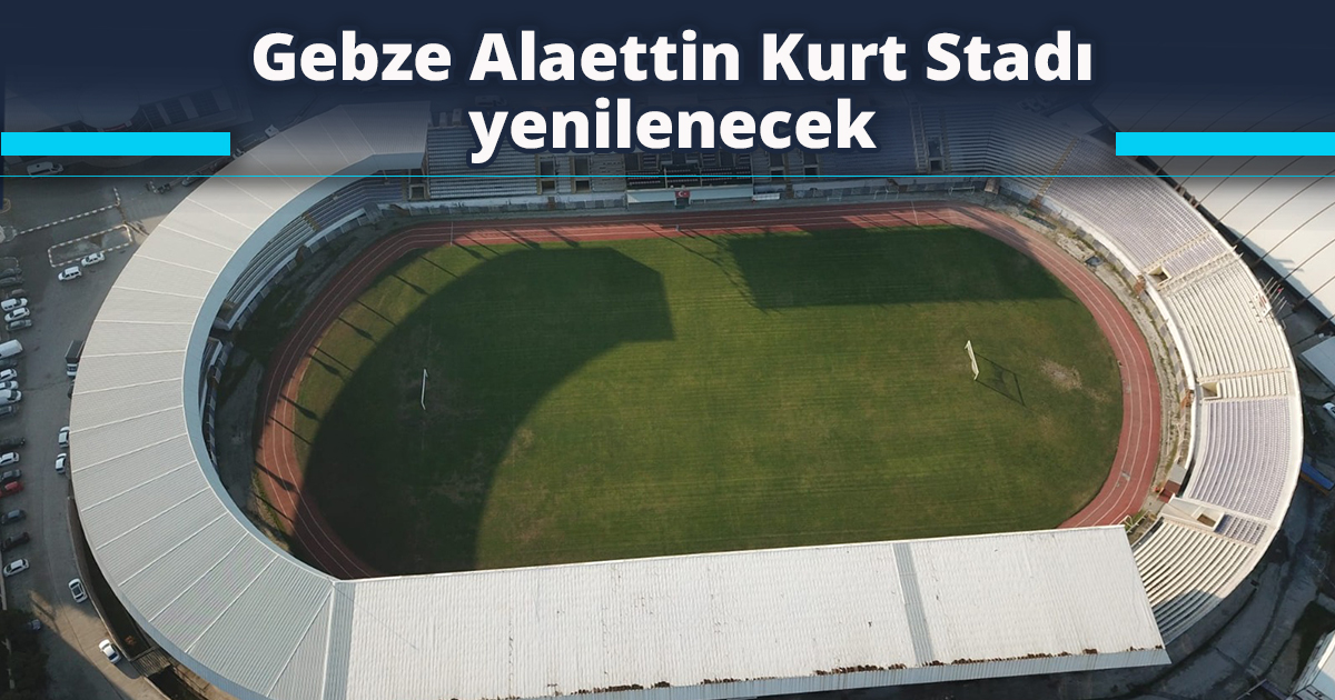 Gebze Alaettin Kurt Stadı yenilenecek