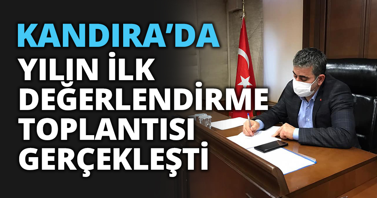 KANDIRA’DA YILIN İLK DEĞERLENDİRME TOPLANTISI GERÇEKLEŞTİ