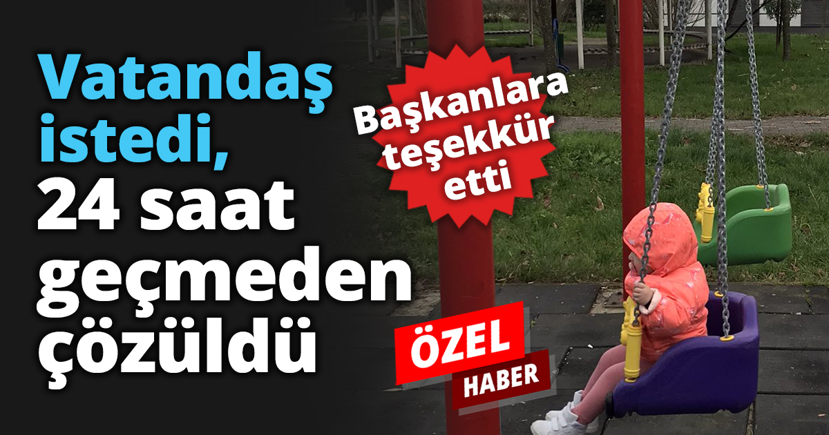 Vatandaş istedi, 24 saat geçmeden çözüldü