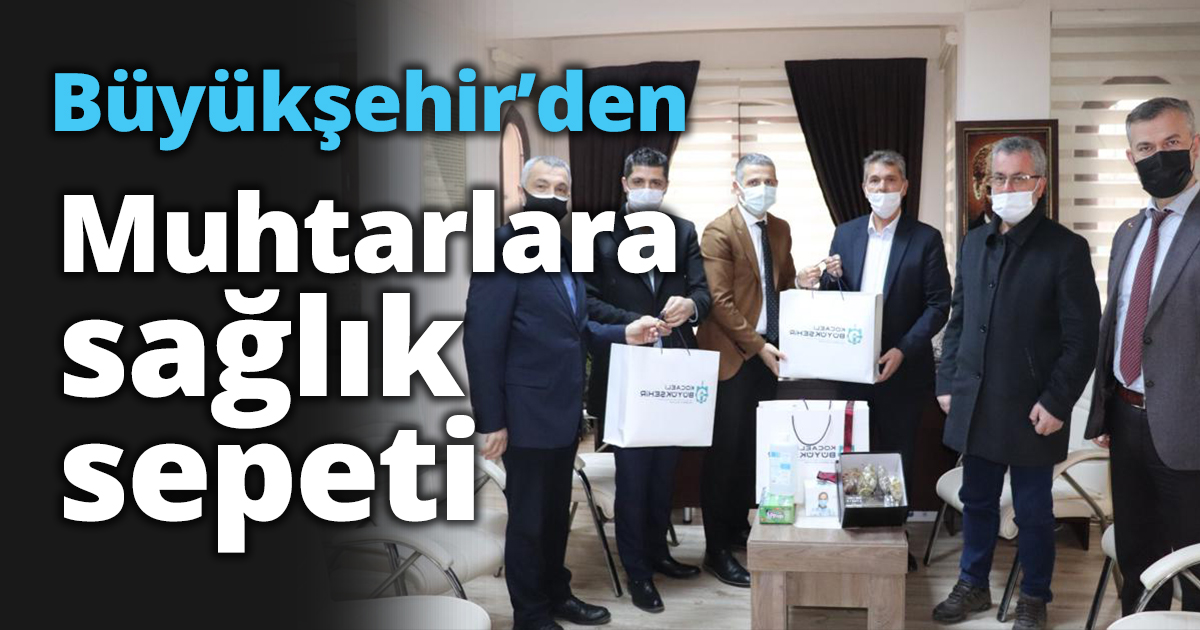 Büyükşehir’den Muhtarlara sağlık sepeti