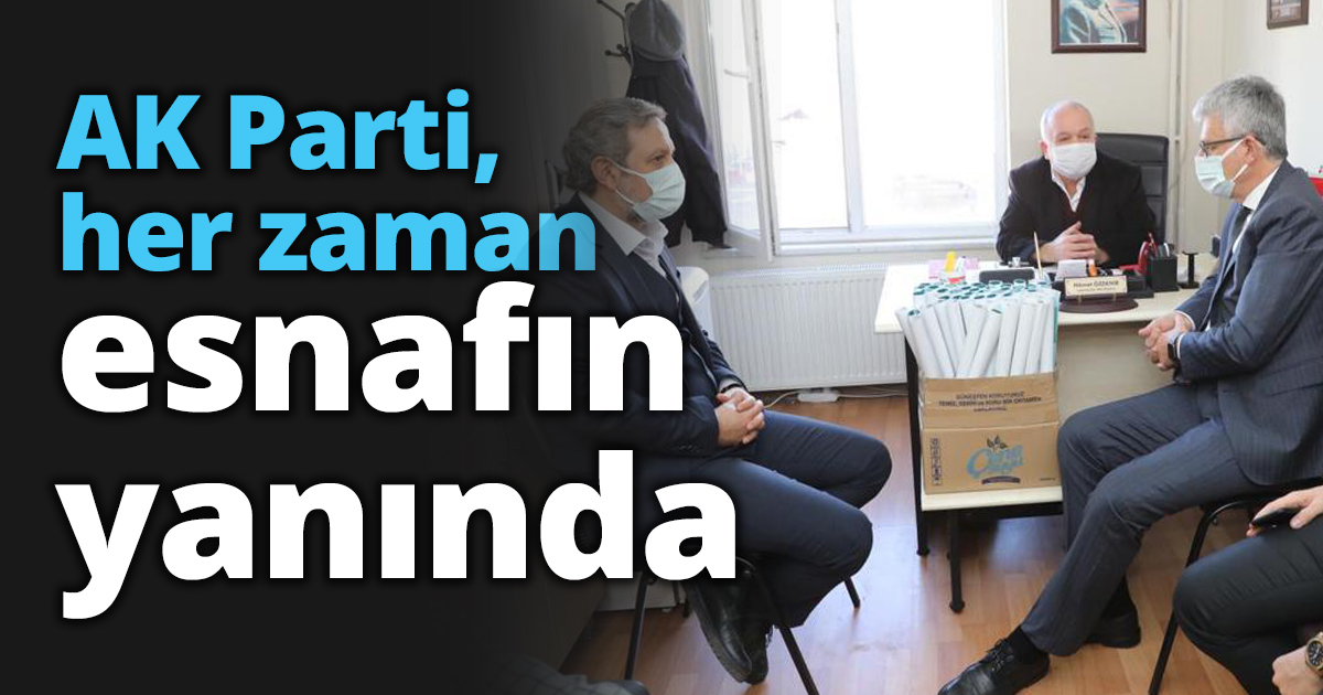 AK Parti, her zaman esnafın yanında