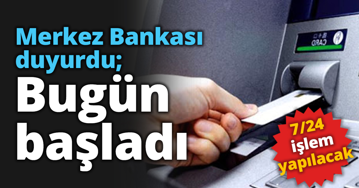 Merkez Bankası duyurdu; Bugün başladı