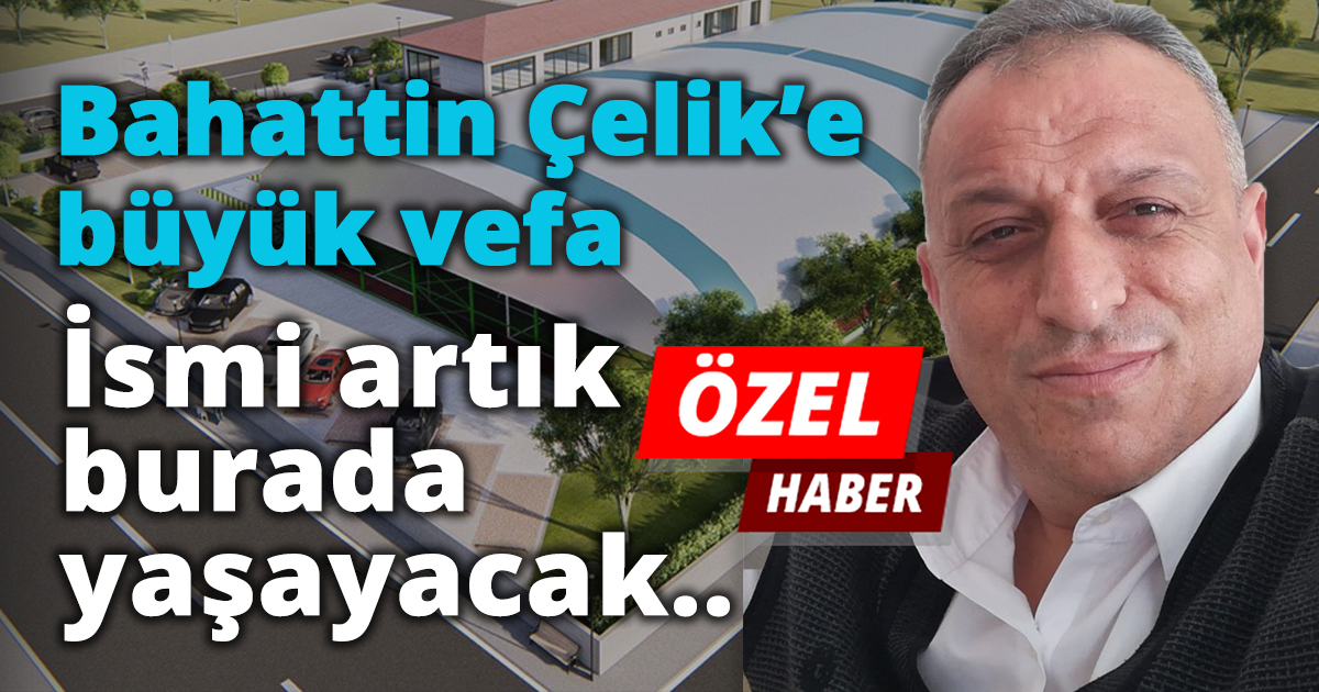Aygün’den merhum Meclis üyesi Bahattin Çelik’e büyük vefa