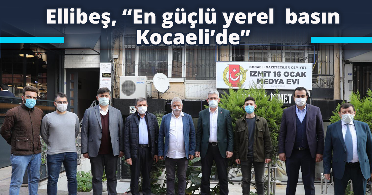 Ellibeş, “En güçlü yerel  basın Kocaeli’de”