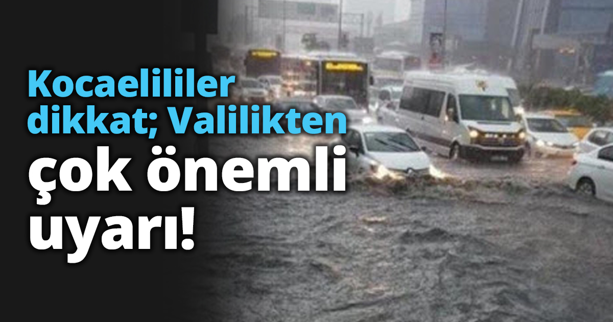 Kocaelililer dikkat; Valilikten çok önemli uyarı!
