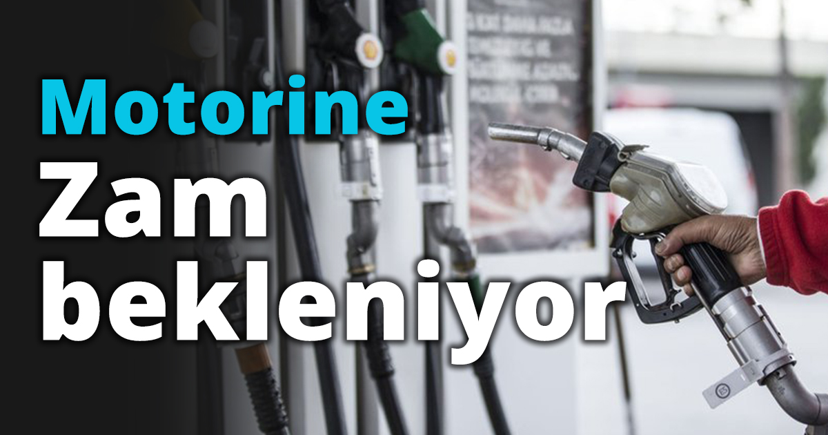 Motorine zam bekleniyor