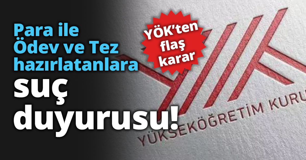 Para ile Ödev ve Tez hazırlatanlara suç duyurusu!