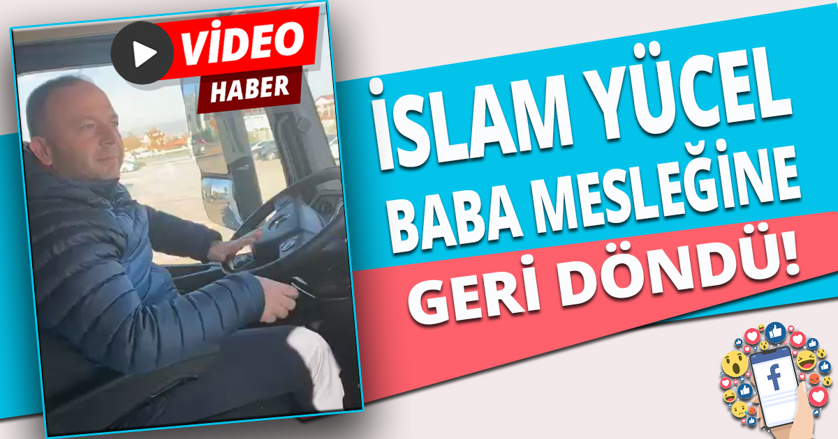 İslam Yücel Baba mesleğine geri döndü!