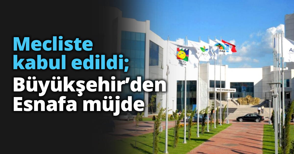 Mecliste kabul edildi; Esnafa müjde