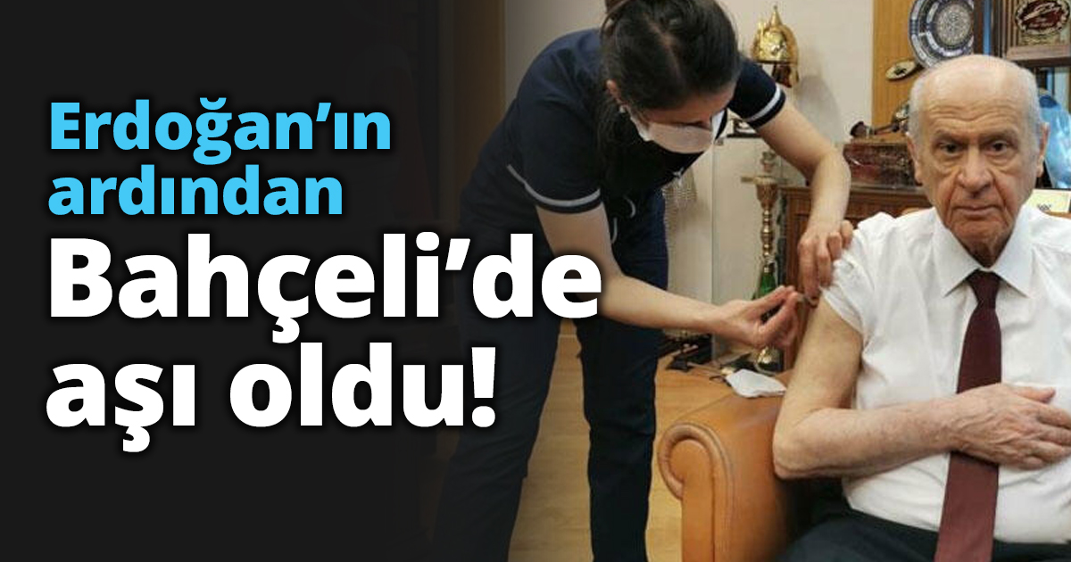 Bahçeli’de aşı oldu!