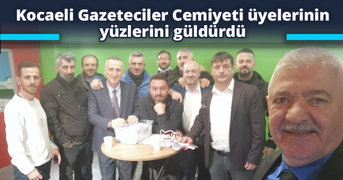 Kocaeli Gazeteciler Cemiyeti üyelerinin yüzlerini güldürdü