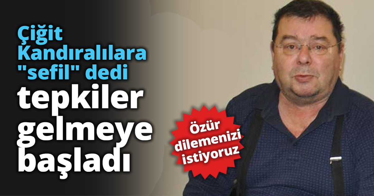 Çiğit Kandıralılara 