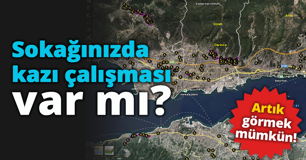 Sokağınızda kazı çalışması var mı?