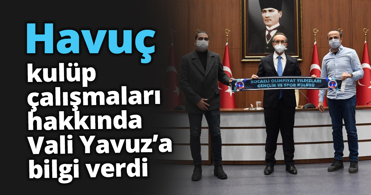 Havuç kulüp çalışmaları hakkında Vali Yavuz’a bilgi verdi