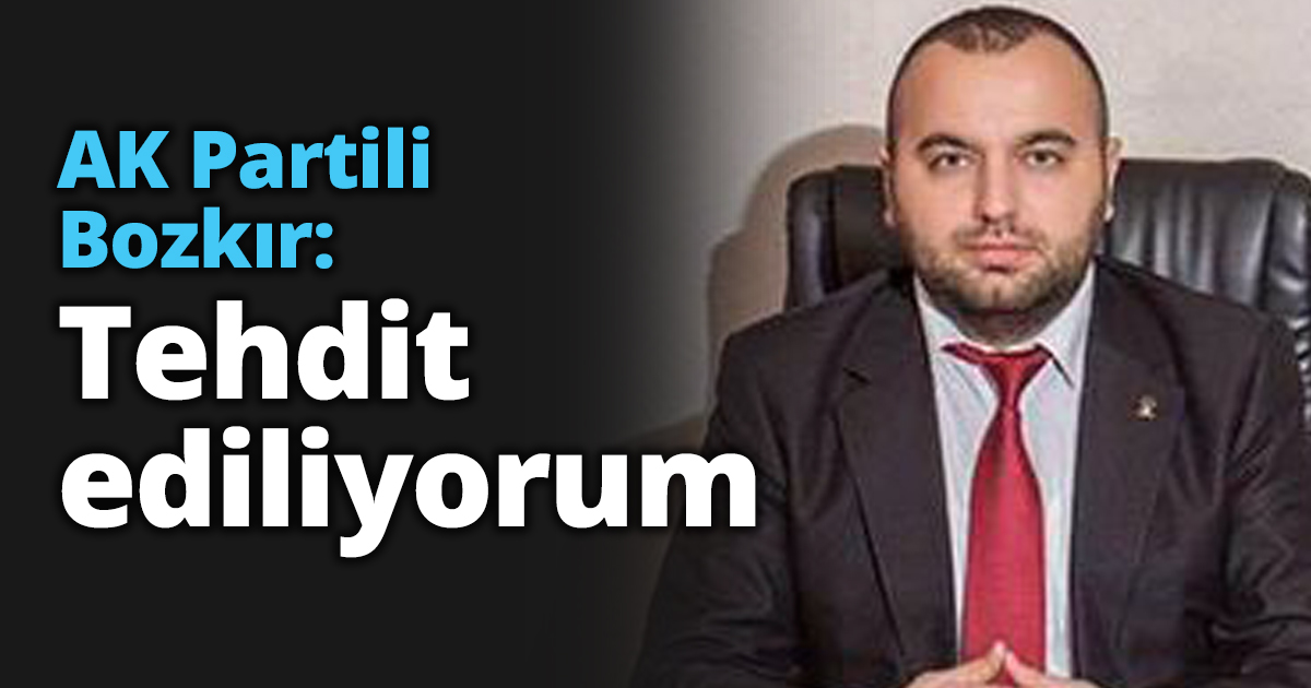 AK Partili Bozkır: Tehdit ediliyorum