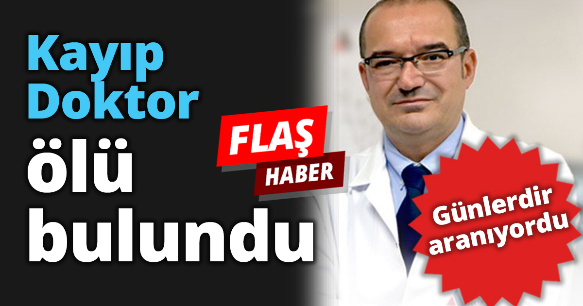 Kayıp Doktor ölü bulundu