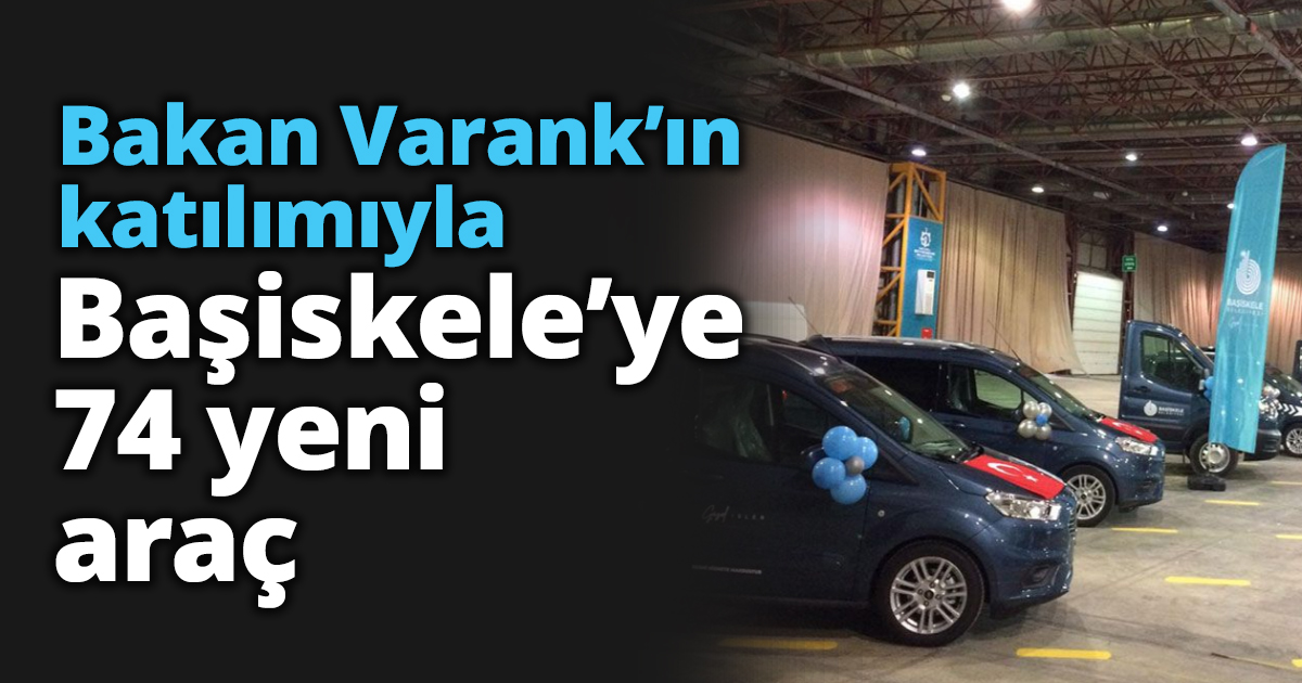 Bakan Varank'ın katılımıyla Başiskele’ye 74 yeni araç