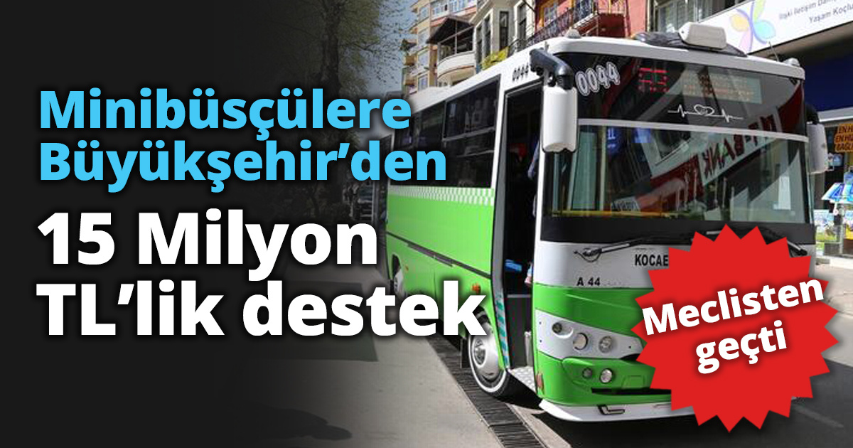 Minibüsçülere Büyükşehir’den 15 Milyon TL’lik destek