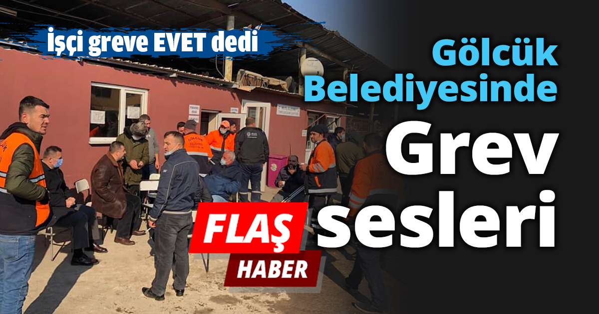 Gölcük Belediyesinde Grev sesleri