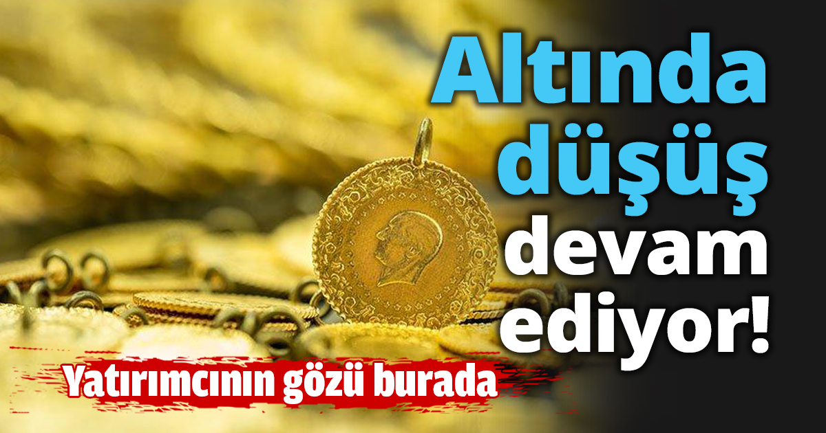 Altında düşüş devam ediyor!