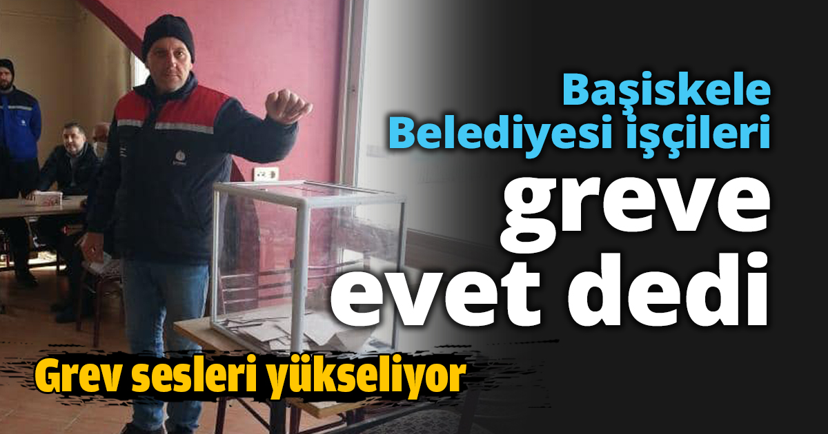 Başiskele Belediyesi işçileri greve evet dedi
