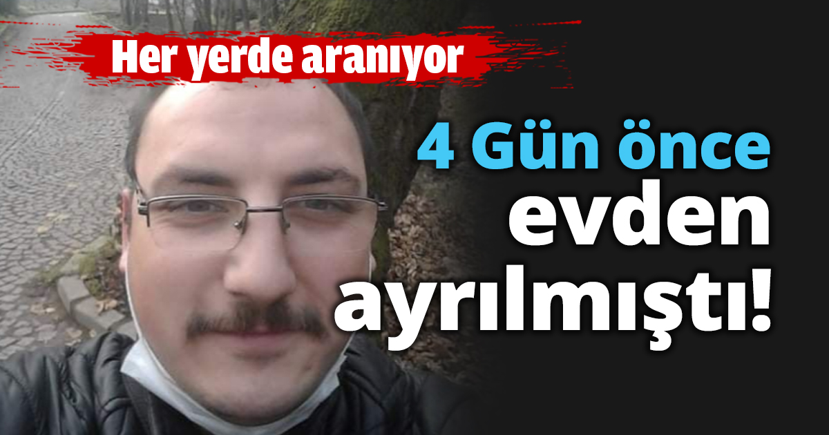 4 Gün önce evden ayrılmıştı!