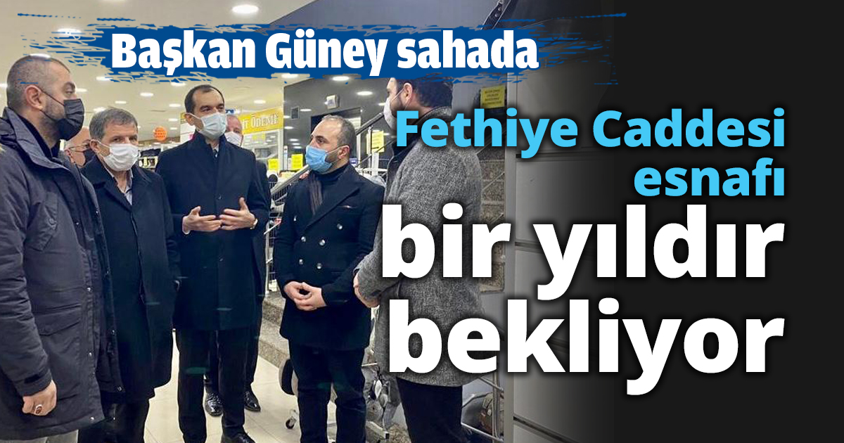 Fethiye Caddesi esnafı bir yıldır bekliyor