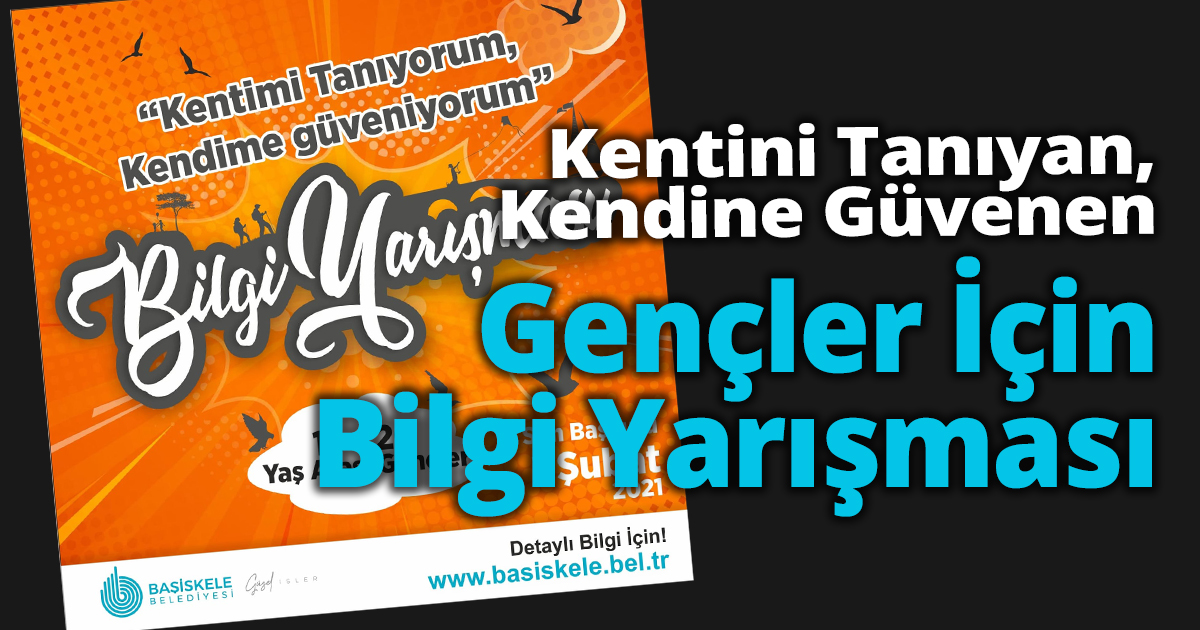 Kentini Tanıyan, Kendine Güvenen Gençler İçin Bilgi Yarışması