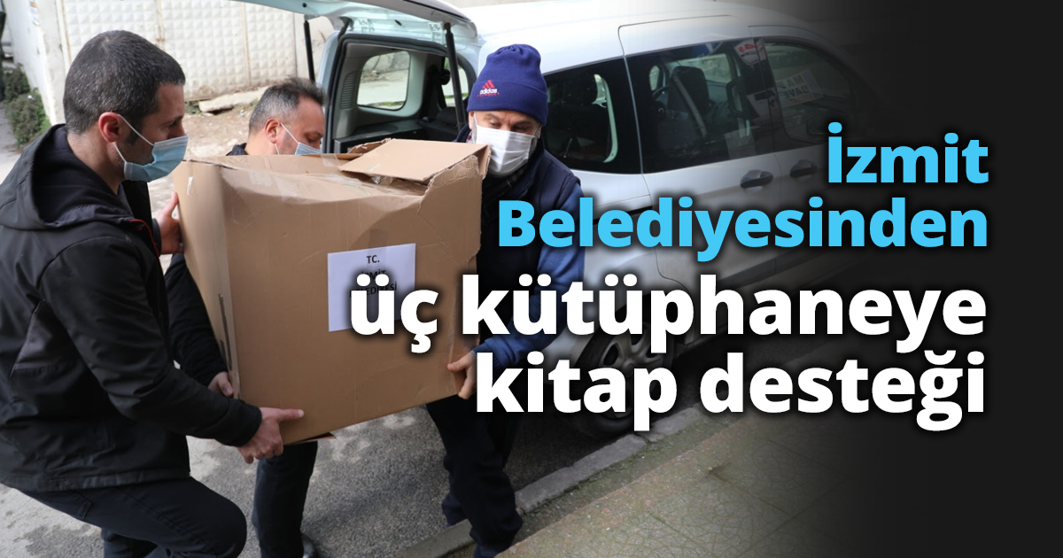 İzmit Belediyesinden üç kütüphaneye kitap desteği