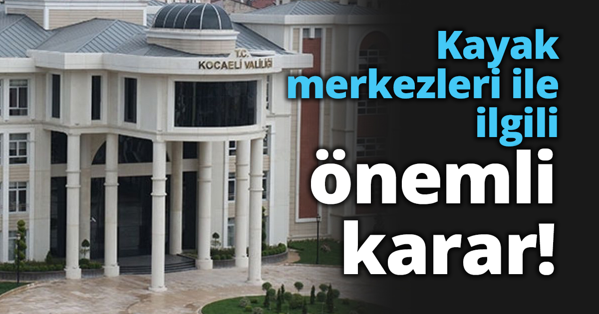 Kayak merkezleri ile ilgili önemli karar!