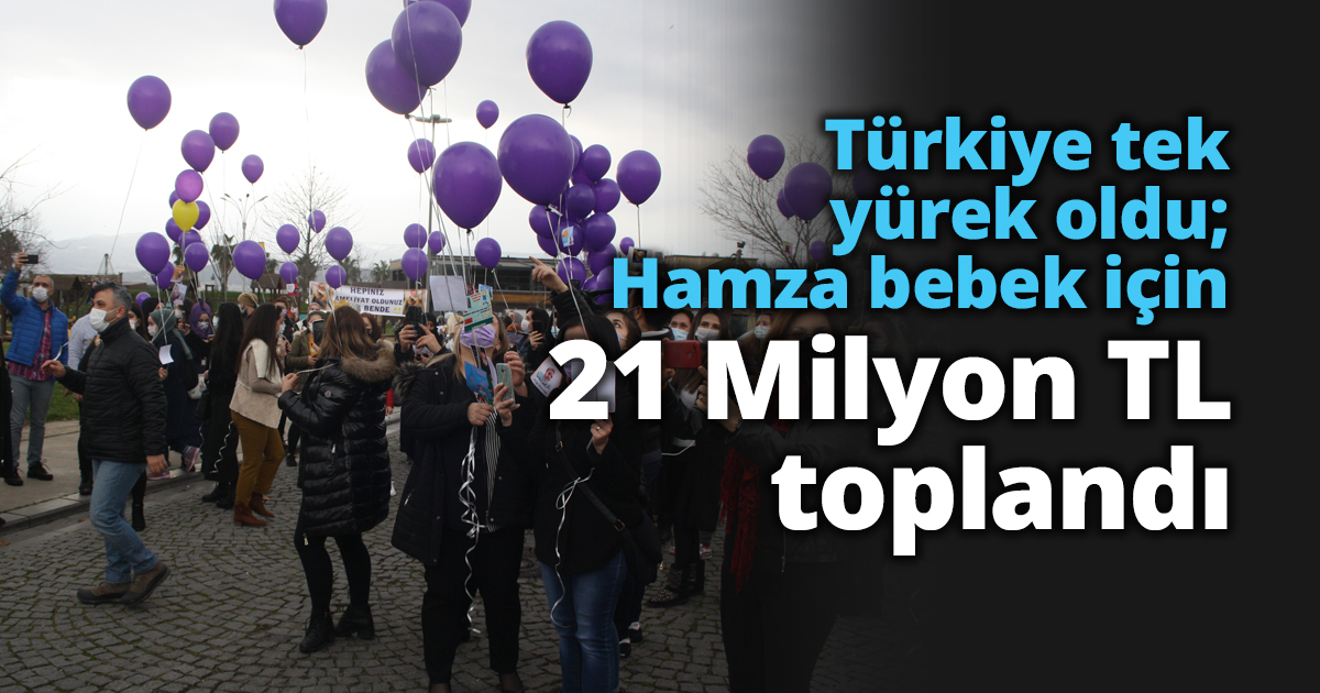 Türkiye tek yürek oldu; Hamza bebek için 21 Milyon TL toplandı