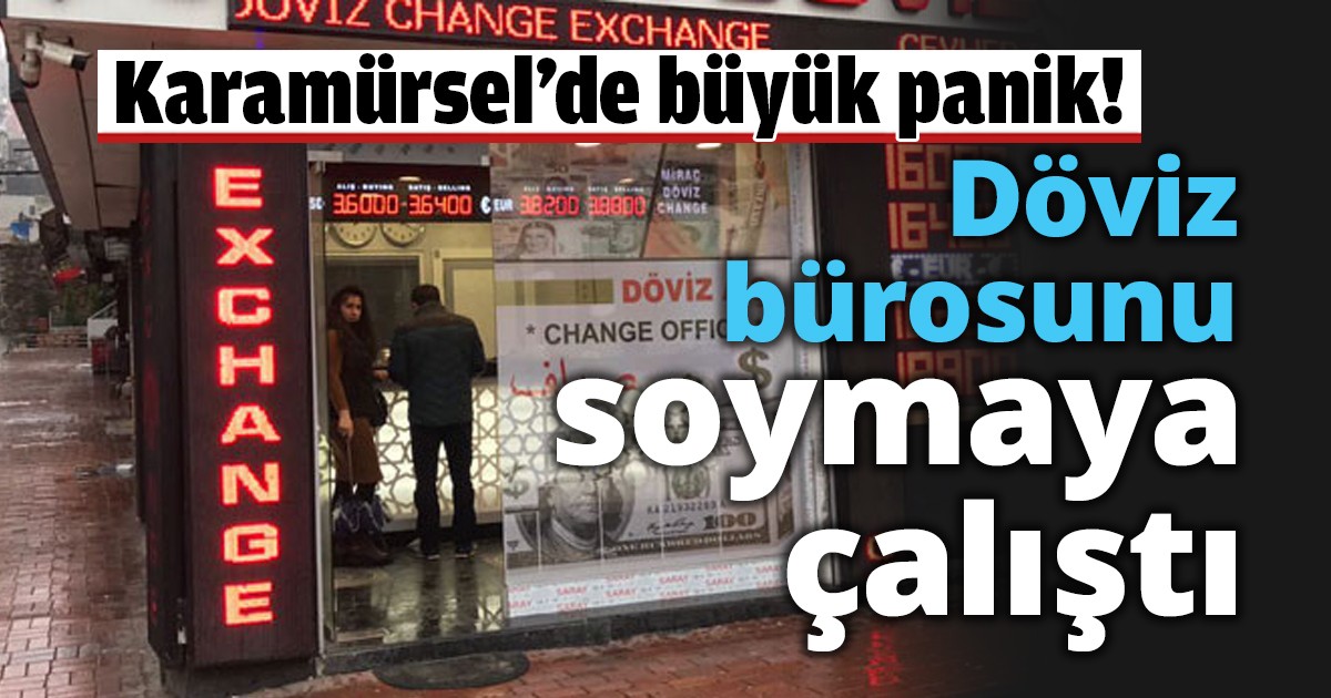 Döviz bürosunu soymaya çalıştı