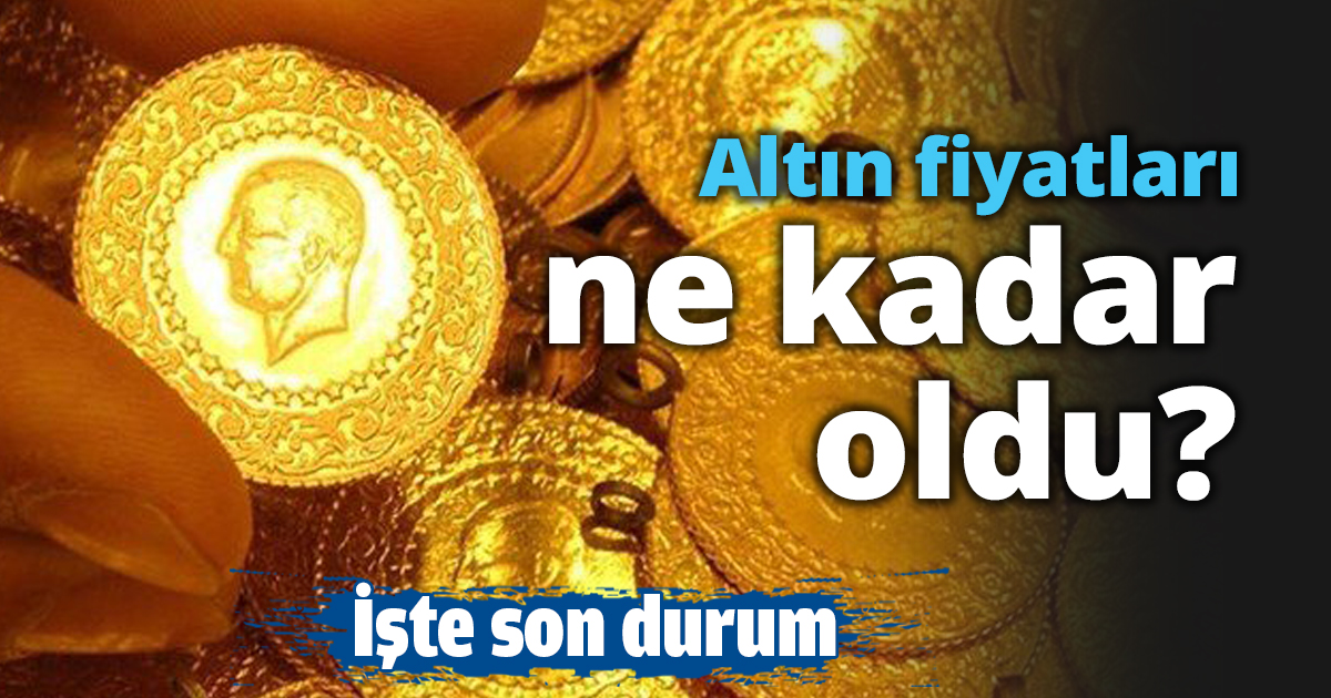 Altın fiyatları ne kadar oldu?