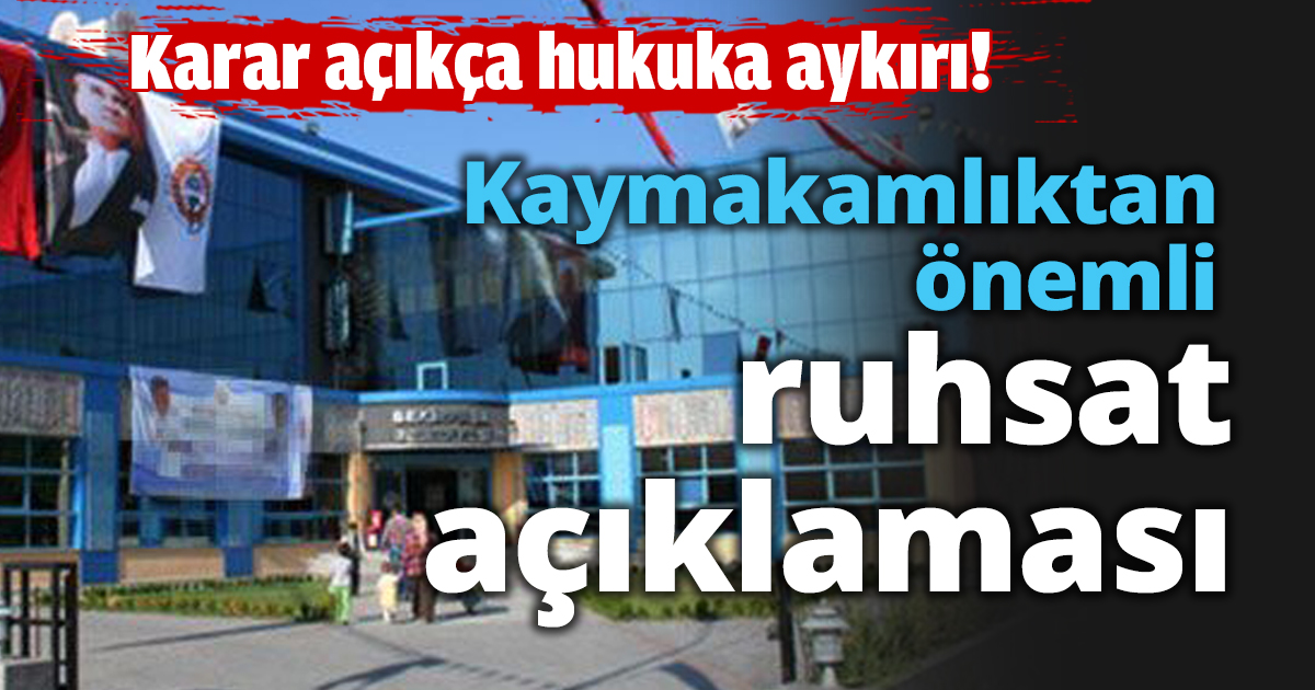 Kaymakamlıktan önemli ruhsat açıklaması