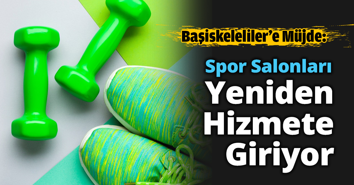Spor Salonları Yeniden Hizmete Giriyor
