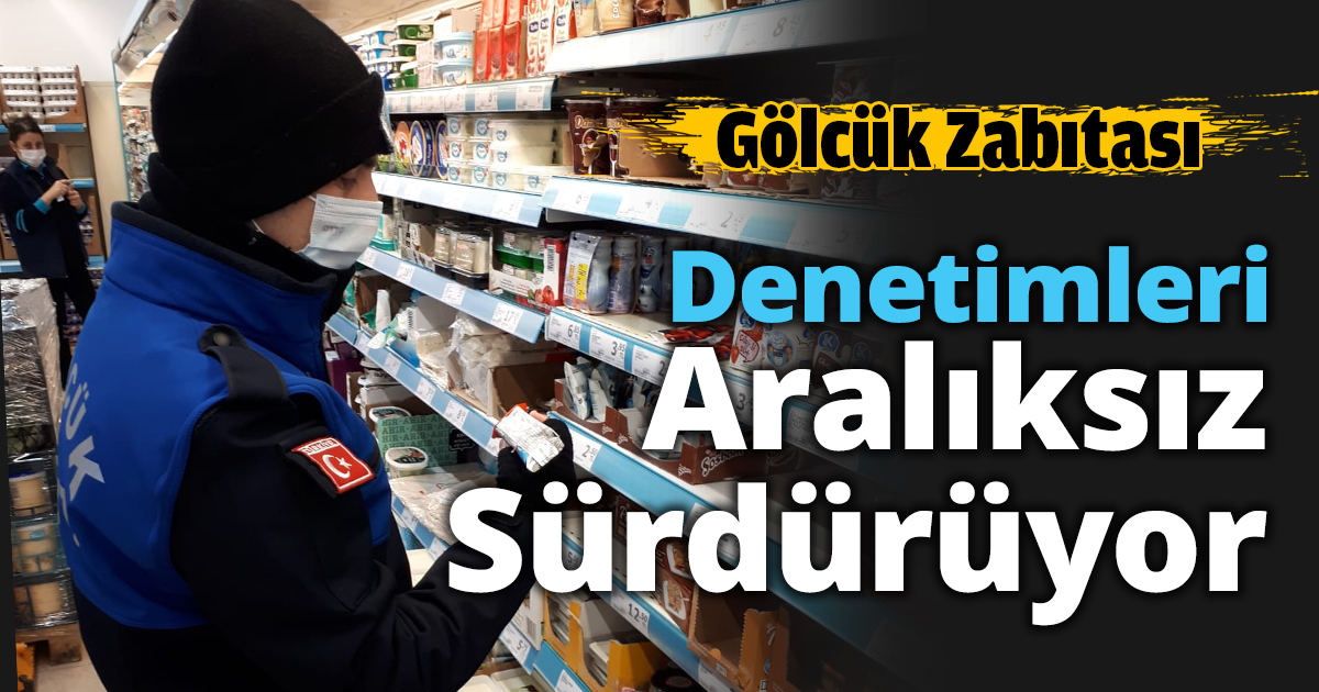 GÖLCÜK ZABITASI DENETİMLERİNİ ARALIKSIZ SÜRDÜRÜYOR