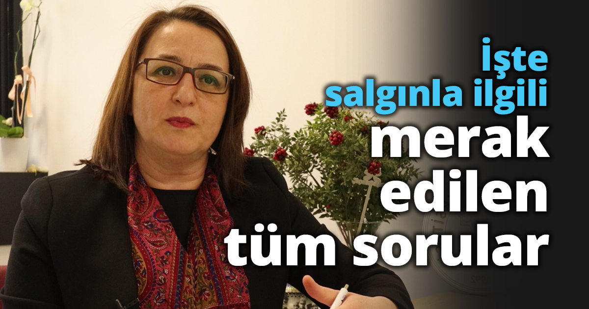 İşte salgınla ilgili merak edilen tüm sorular