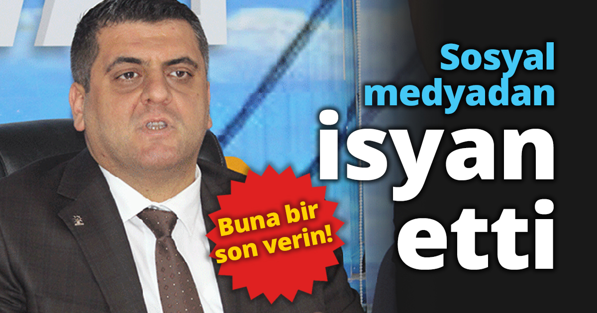 Sosyal medyadan isyan etti