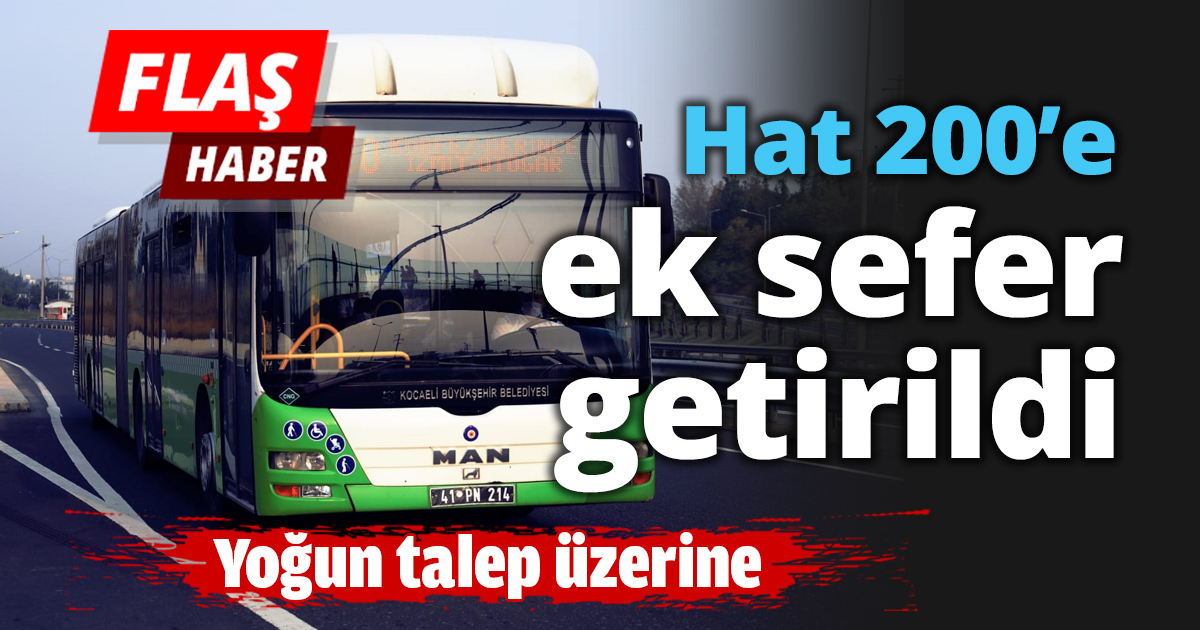 Hat 200’e ek sefer getirildi