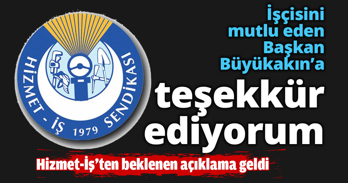 Ersoy: İşçisini mutlu eden Başkan Büyükakın’a teşekkür ediyorum 