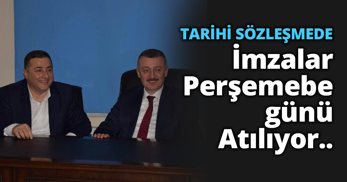 İmzalar Perşembe günü atılıyor