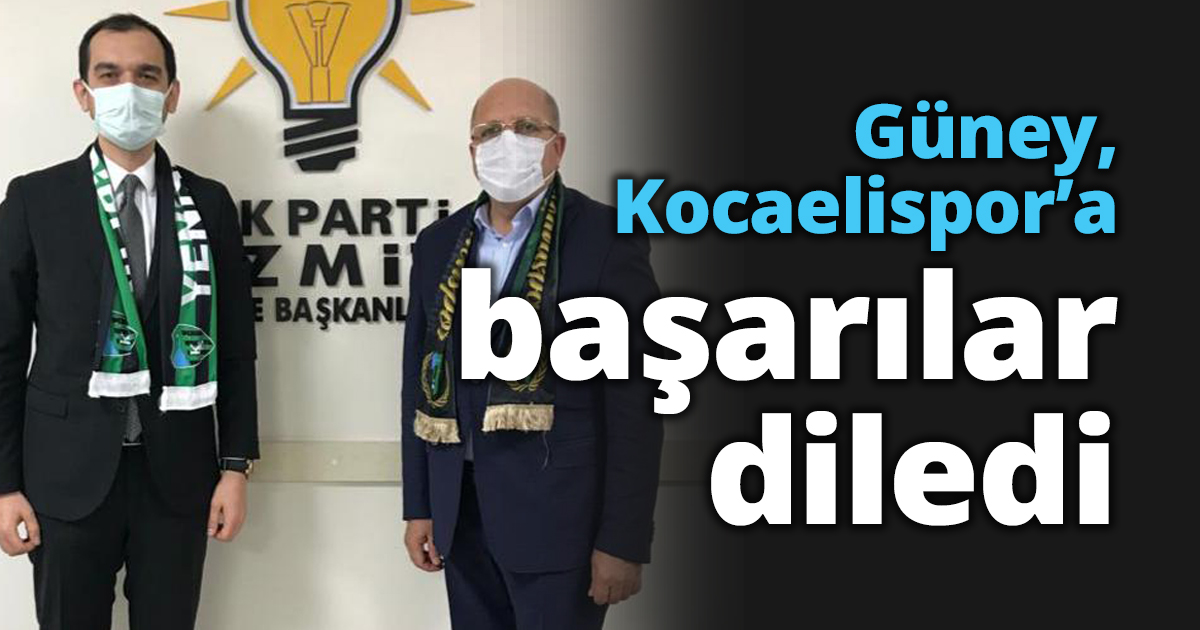 Güney, Kocaelispor’a başarılar diledi