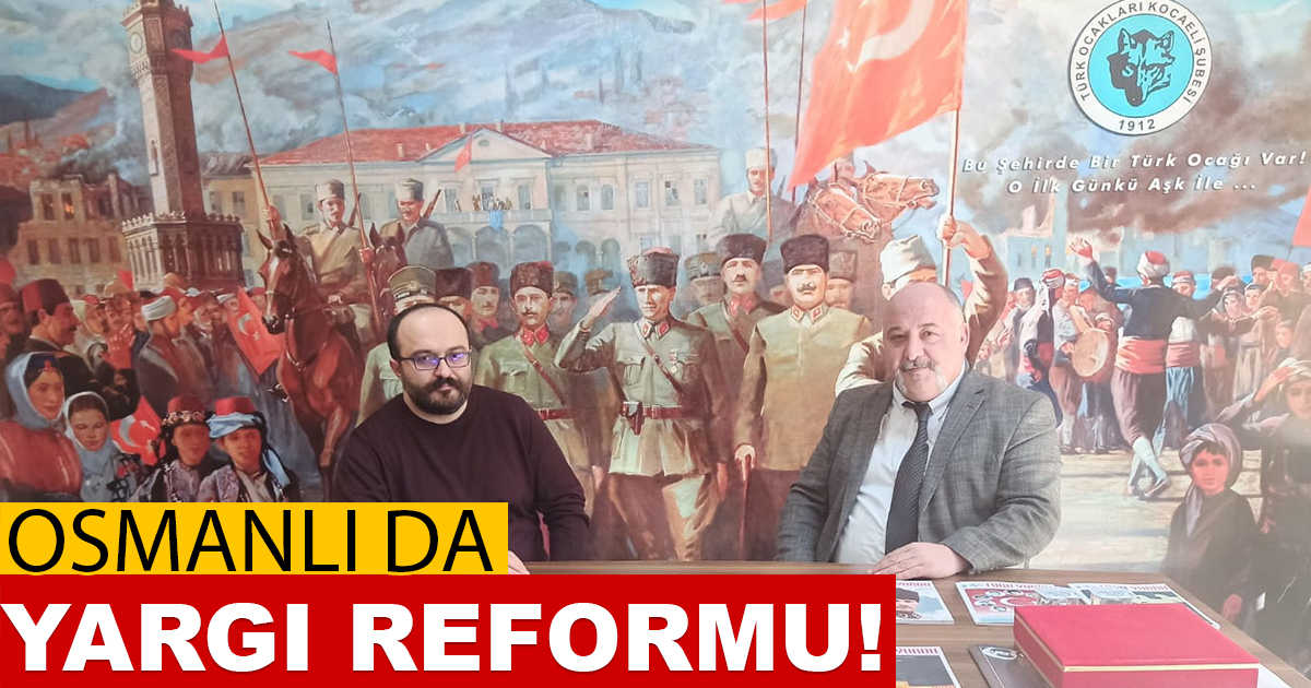 OSMANLI DA YARGI REFORMU!