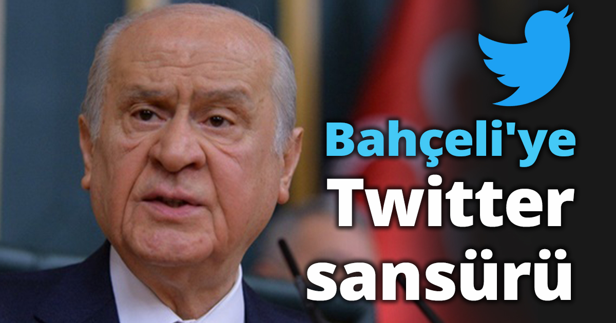 Devlet Bahçeli'ye Twitter sansürü
